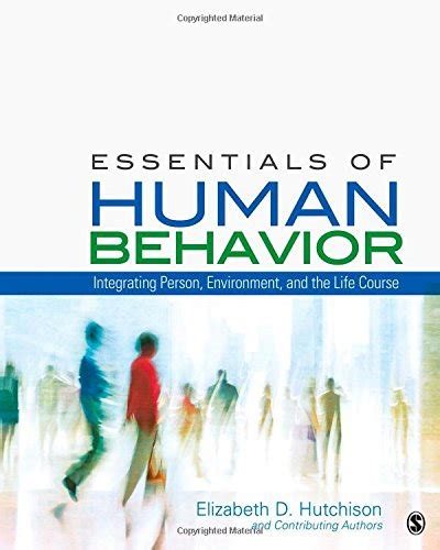 Full Download Essentials Of Human Behavior Integrating Person Environment And The Life Course By Elizabeth D Hutchison