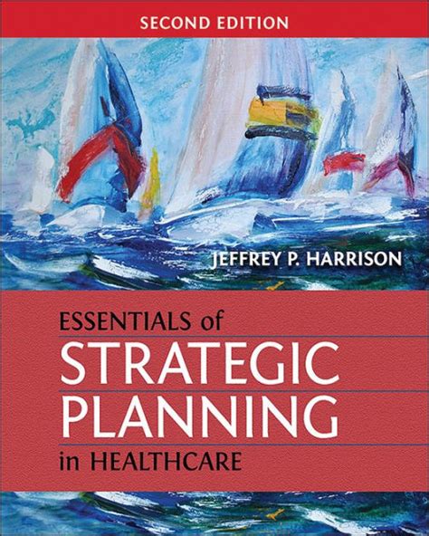 Full Download Essentials Of Strategic Planning In Healthcare Second Edition By Jeffrey Harrison