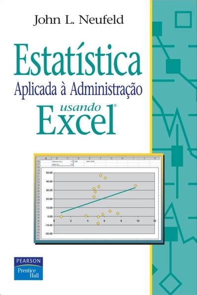 Estatística aplicada à administração usando excel. - Management research guide for institutions and professionals.
