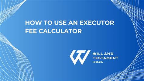 Estate executor fee calculator.  Understanding Executor Fees in South Africa Ap...