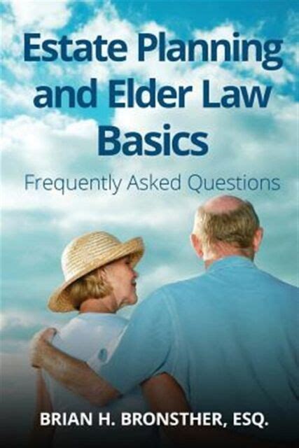 Full Download Estate Planning And Elder Law Basics Frequently Asked Questions By Brian Bronsther