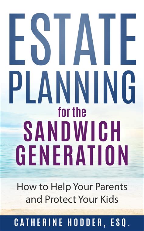 Download Estate Planning For The Sandwich Generation How To Help Your Parents And Protect Your Kids By Catherine  Hodder