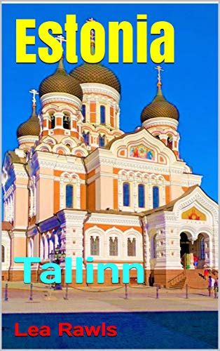 Full Download Estonia Tallinn Photo Book By Lea Rawls