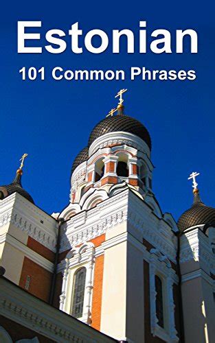 Read Estonian 101 Common Phrases By Alex Castle