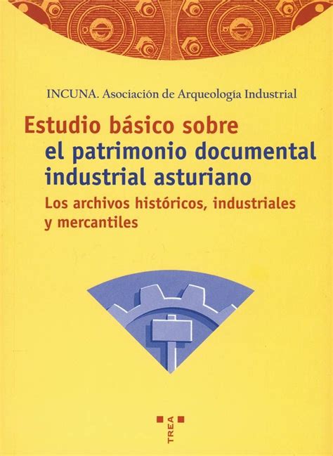 Estudio básico sobre el patrimonio documental industrial asturiano. - Canstatt's jahresbericht über die fortschritte in der pharmacie und verwandten wissenschaften.