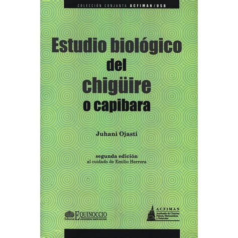 Estudio biológico del chigüire o capibara. - Personhistoriska källor för skåne, halland och blekinge..
