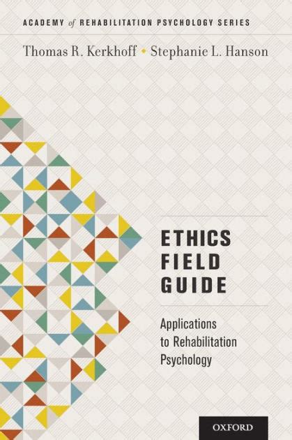 Ethics field guide applications to rehabilitation psychology. - Human factors design handbook wesley e woodson.