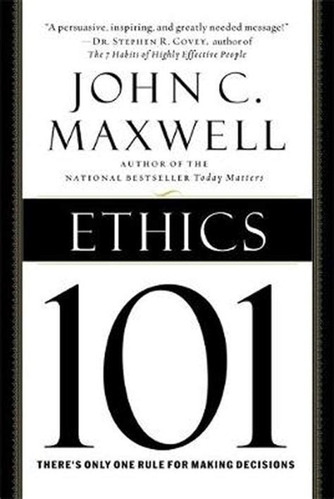 Full Download Ethics 101 What Every Leader Needs To Know By John C Maxwell