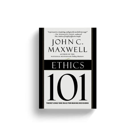 Full Download Ethics 101 What Every Leader Needs To Know By John C Maxwell