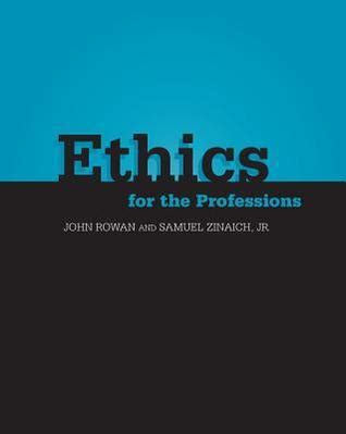 Read Ethics For The Professions By John R Rowan
