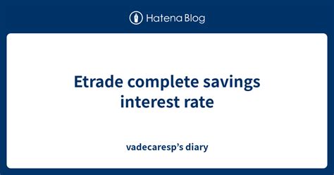 Etrade savings interest rate. Things To Know About Etrade savings interest rate. 