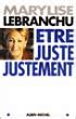 Etre Juste, Justement