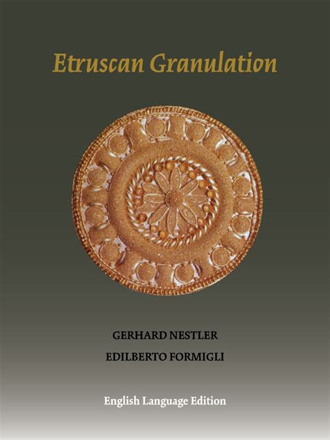 Etruscan Granulation An Ancient Art Of Goldsmithing