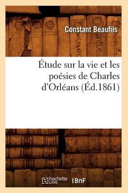 Etude sur la vie et la poésie de charles d'orléans. - General chemistry laboratory manual freeman reger.