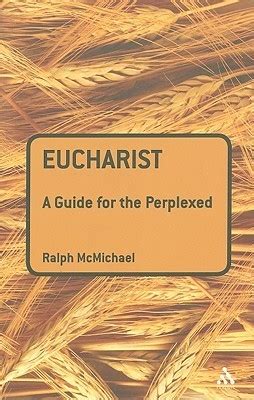 Eucharist a guide for the perplexed by ralph n mcmichael. - Scienza delle finanze mcgraw hill riassunto.