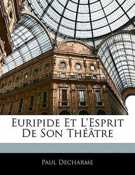 Euripide et l'esprit de son théâtre. - Diego valadés, educador de la nueva españa.