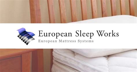 European sleep works. European Sleep Works. 4.3 (222 reviews) Furniture Stores Mattresses $$$ South Berkeley. This is a placeholder. Locally owned & operated. 50 years in business “I bought my queen-size European Sleep Works mattress about 20 years ago. 