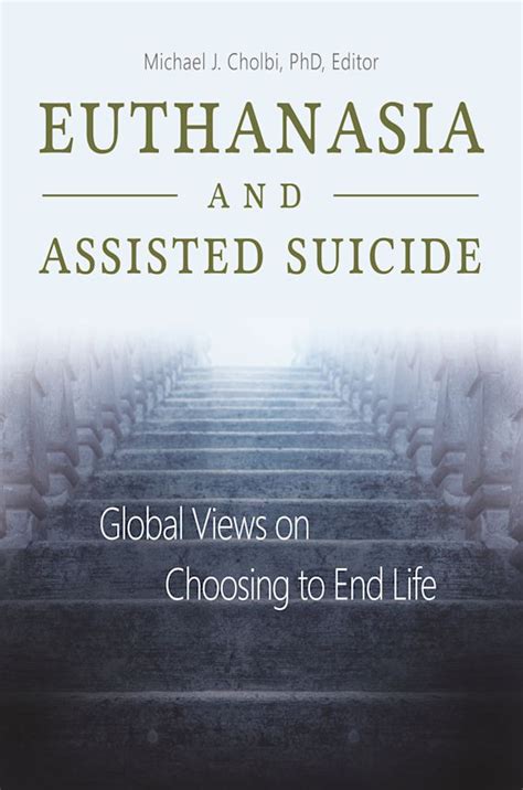 Download Euthanasia And Assisted Suicide Global Views On Choosing To End Life By Michael J Cholbi
