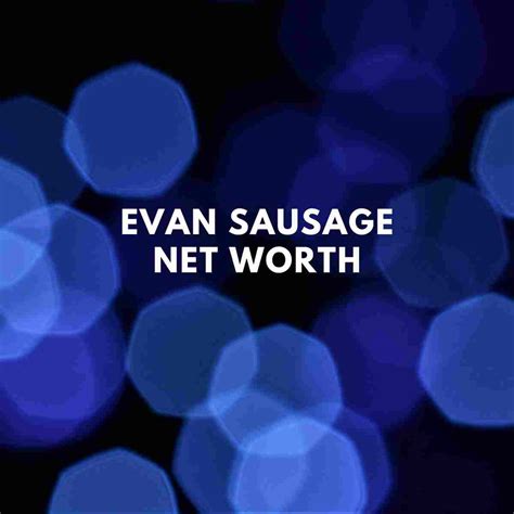 Evan Sausage Net Worth. Evan primary income source is YouTube Star. Currently We don’t have enough information about his family, relationships,childhood etc. We will update soon. Estimated Net Worth in 2019: $100K-$1M (Approx.)