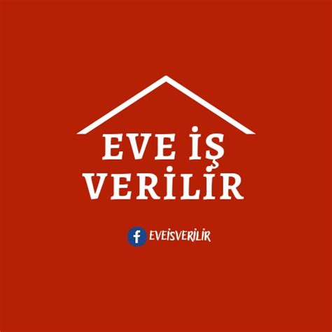 Eve iş verilir