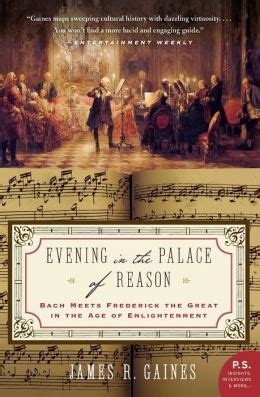 Download Evening In The Palace Of Reason Bach Meets Frederick The Great In The Age Of Enlightenment By James R Gaines