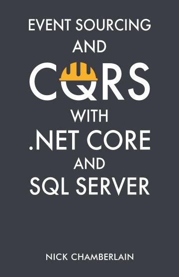 Event Sourcing and CQRS with .NET Core and SQL Server