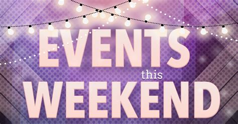 Event this weekend near me. Things To Know About Event this weekend near me. 