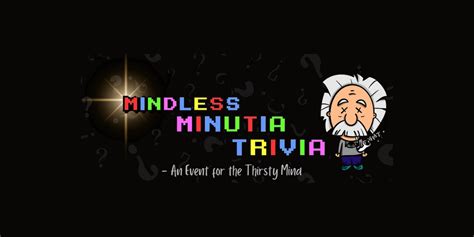 Events Mindless Minutia Trivia