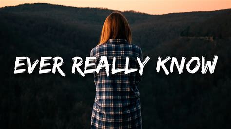 Ever Really Know Lyrics - Georgia Ku