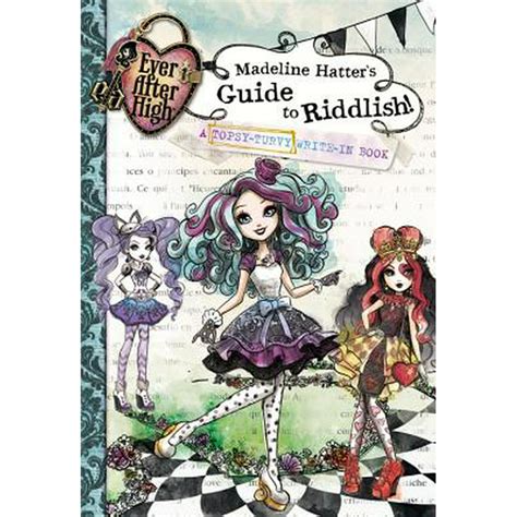 Ever after high madeline hatters guide to riddlish a topsy turvy write in book. - 80 % au bac... et après?.