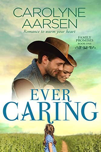 Read Online Ever Caring Family Promises Book 1 By Carolyne Aarsen