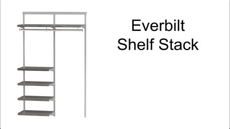 Everbilt closet installation. The Everbilt closet organizer helps you keep your walk-in or reach-in closet organized and tidy. This kit includes six powder-coated steel shelves that are highly durable, hanging rods and all the hardware needed for a DIY installation. It's also stylish with a vinyl plank shelf cover so it not only works well, but it looks good too. 