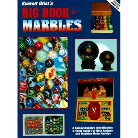 Everett grist s big book of marbles a comprehensive identification value guide for both antique and machine made marbles. - Guide to climbing by tony lourens.