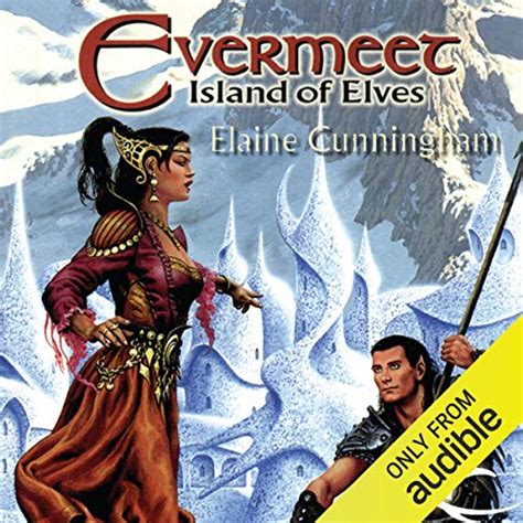 Read Evermeet Island Of The Elves By Elaine Cunningham