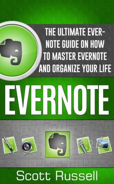 Evernote the ultimate guide to organizing your life with evernote. - The school of seers expanded edition a practical guide on.
