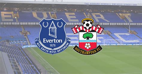 Everton vs Southampton Highlights