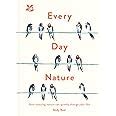 Every Day Nature: How noticing nature can quietly …