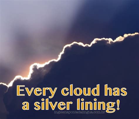 Every cloud has a silver lining
