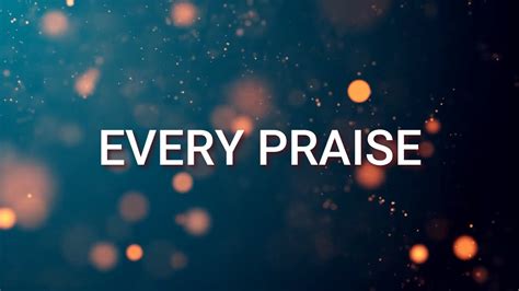 Every praise. Things To Know About Every praise. 