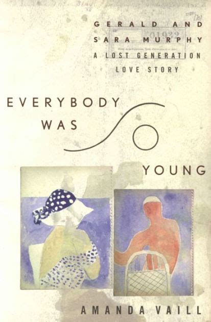 Download Everybody Was So Young Gerald And Sara Murphy A Lost Generation Love Story By Amanda Vaill