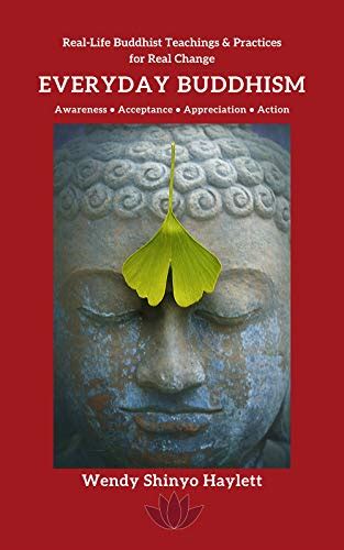 Full Download Everyday Buddhism Reallife Buddhist Teachings  Practices For Real Change By Wendy Haylett