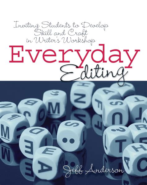 Read Online Everyday Editing Inviting Students To Develop Skill And Craft In Writers Workshop By Jeff Anderson