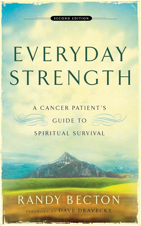 Download Everyday Strength A Cancer Patients Guide To Spiritual Survival By Randy Becton