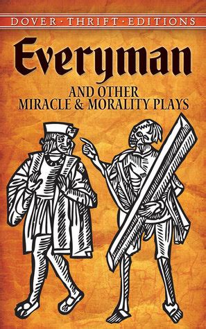 Read Online Everyman And Other Miracle And Morality Plays By Unknown