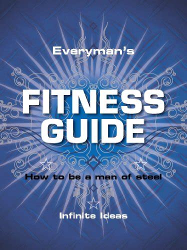 Everymans fitness guide by infinite ideas. - Manuale della soluzione di chimica fisica atkins 9e.