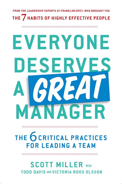 Read Online Everyone Deserves A Great Manager The 6 Critical Practices For Leading A Team By Scott Jeffrey Miller