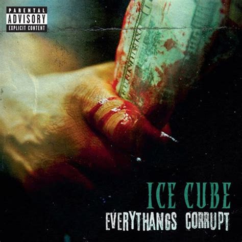 Everythangs Corrupt, Ice Cube - Qobuz