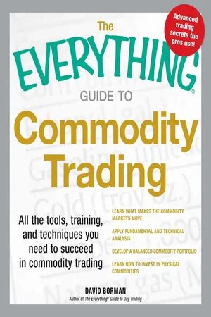 Everything Guide To Commodity Trading