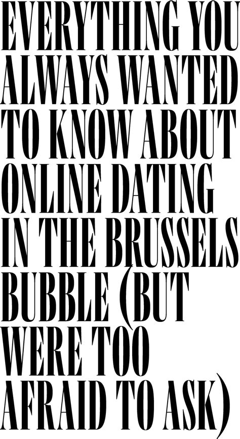 Everything you always wanted to know about online dating in the Brussels bubble (but were too afraid to ask)