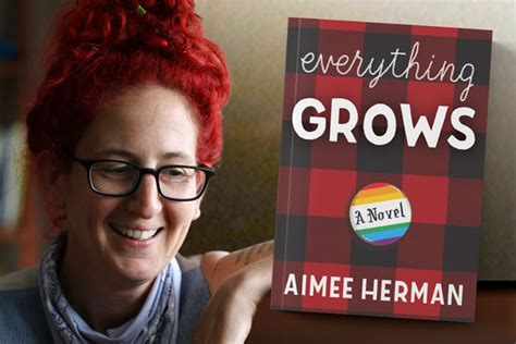 Read Everything Grows By Aimee Herman